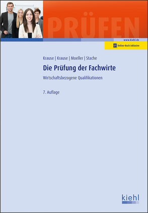 Die Prüfung der Fachwirte von Krause,  Bärbel, Krause,  Günter, Moeller,  Dirk, Stache,  Ines