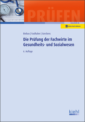 Die Prüfung der Fachwirte im Gesundheits- und Sozialwesen von Biebau,  Ralf, Faulhaber,  Marcus, Gerckens,  Norbert