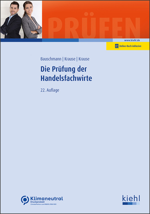 Die Prüfung der Handelsfachwirte von Bauschmann,  Erwin, Krause,  Bärbel, Krause,  Günter