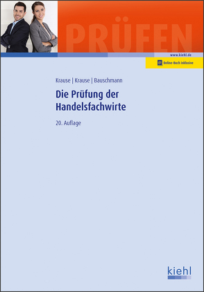 Die Prüfung der Handelsfachwirte von Bauschmann,  Erwin, Krause,  Bärbel, Krause,  Günter