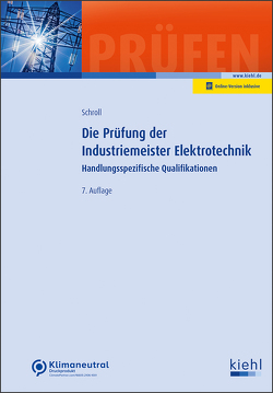 Die Prüfung der Industriemeister Elektrotechnik von Krause,  Bärbel, Krause,  Günter, Schroll,  Stefan