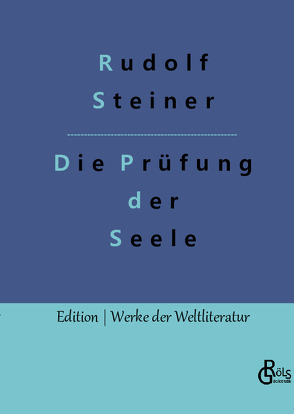 Die Prüfung der Seele von Gröls-Verlag,  Redaktion, Steiner,  Rudolf