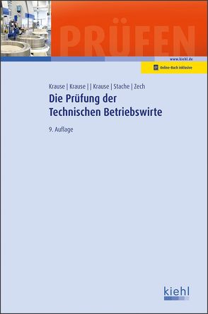 Die Prüfung der Technischen Betriebswirte von Krause,  Bärbel, Krause,  Günter, Krause,  Katharina, Stache,  Ines, Zech,  Alrik