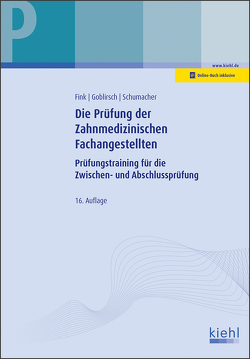 Die Prüfung der Zahnmedizinischen Fachangestellten von Fink,  Nicolette, Goblirsch,  Sylvia, Schumacher,  Bernt