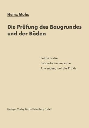 Die Prüfung des Baugrundes und der Böden von Muhs,  Heinz