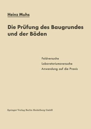 Die Prüfung des Baugrundes und der Böden von Muhs,  Heinz