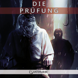 Die Prüfung – Vaterliebe von Kussin,  Christopher, Pfeiffer,  Markus, Preis,  Stephanie, Schöne,  Reiner, Witzenleiter,  Kim Jens