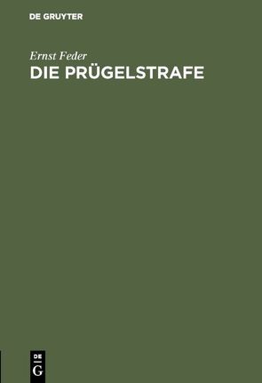 Die Prügelstrafe von Feder,  Ernst