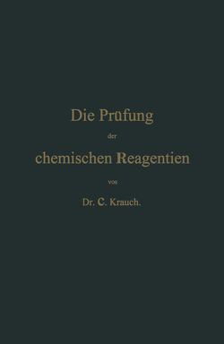 Die Prüfung der chemischen Reagentien auf Reinheit von Krauch,  C.