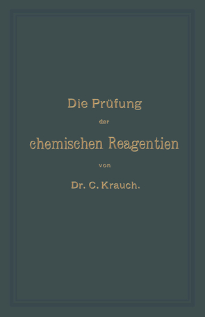 Die Prüfung der chemischen Reagentien auf Reinheit von KOENIG,  Josef, Krauch,  Carl