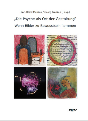 „Die Psyche als Ort der Gestaltung“ von Franzen,  Georg, Menzen,  Karl Heinz