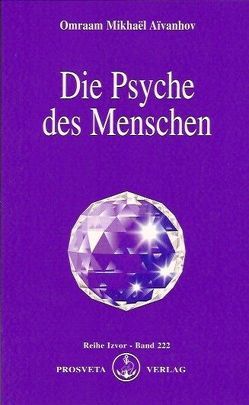 Die Psyche des Menschen von Aivanhov,  Omraam Mikhael