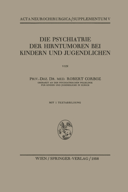 Die Psychiatrie der Hirntumoren bei Kindern und Jugendlichen von Corboz,  Robert