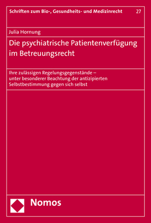 Die psychiatrische Patientenverfügung im Betreuungsrecht von Hornung,  Julia