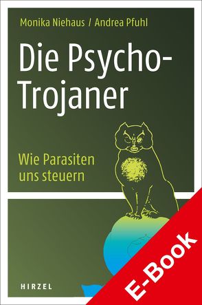 Die Psycho-Trojaner. Wie Parasiten uns steuern von Niehaus,  Monika, Pfuhl,  Andrea