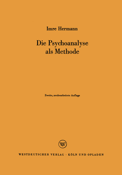 Die Psychoanalyse als Methode von Hermann,  Imre