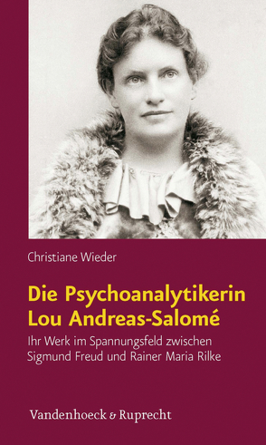 Die Psychoanalytikerin Lou Andreas-Salomé von Emrich,  Hinderk M., Wieder,  Christiane