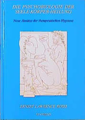 Die Psychobiologie der Seele-Körper Heilung von Rossi,  Ernest L, Schröder,  Bringfried