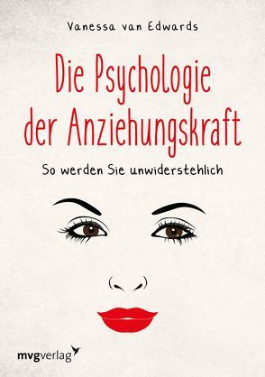 Die Psychologie der Anziehungskraft von Van Edwards,  Vanessa