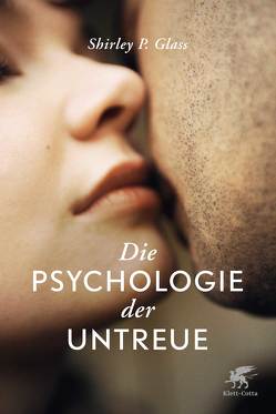 Die Psychologie der Untreue von Glass,  Shirley, Nagel,  Susanne