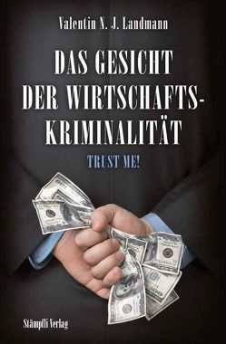 Das Gesicht der Wirtschaftskriminalität von Landmann,  Valentin N.J.