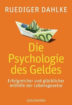 Die Psychologie des Geldes von Dahlke,  Ruediger