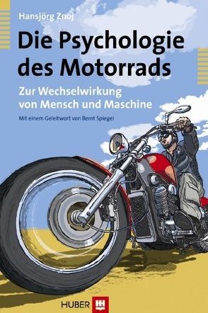 Die Psychologie des Motorrads von Spiegel,  Bernt, Znoj,  Hansjörg