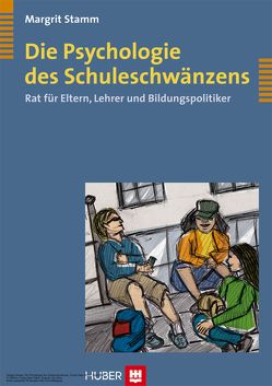 Die Psychologie des Schuleschwänzens von Stamm,  Margrit