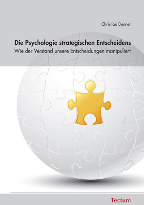 Die Psychologie strategischen Entscheidens von Denner,  Christian