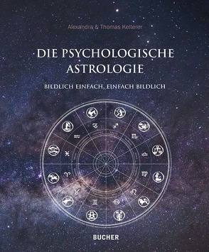 Die psychologische Astrologie von Kelterer,  Alexandra, Kelterer,  Thomas