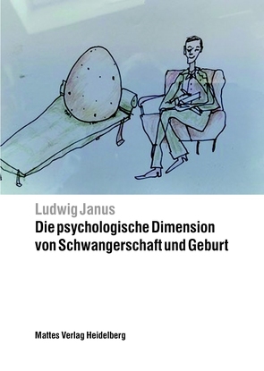 Die psychologische Dimension von Schwangerschaft und Geburt von Janus,  Ludwig