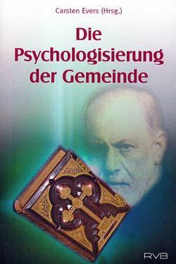 Die Psychologisierung der Gemeinde von Antholzer,  Roland, Evers,  Carsten, Giebel,  Klaus, Nannen,  Els, Nestvogel,  Wolfgang