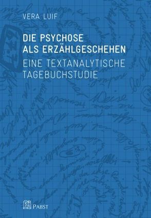 Die Psychose als Erzählgeschehen von Luif,  Vera