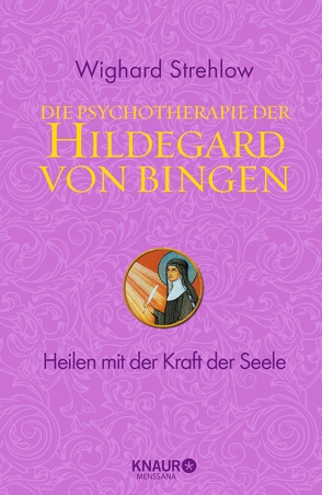 Die Psychotherapie der Hildegard von Bingen von Strehlow,  Dr. Wighard