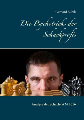 Die Psychotricks der Schachprofis von Kubik,  Gerhard