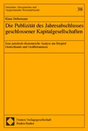 Die Publizität des Jahresabschlusses geschlossener Kapitalgesellschaften von Hellermann,  Klaus