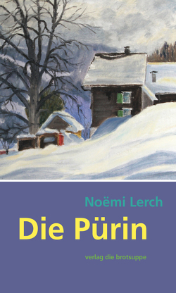 Die Pürin von Aeschbacher,  Ursi Anna, Lerch,  Noëmi, Lerch,  Walter