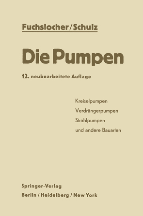 Die Pumpen von Fuchslocher,  Eugen A., Schulz,  Hellmuth