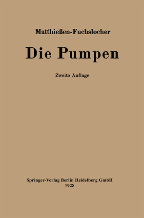 Die Pumpen von Fuchslocher,  E., Matthießen,  H.