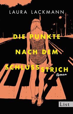 Die Punkte nach dem Schlussstrich von Lackmann,  Laura, Tonke,  Laura