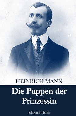 Die Puppen der Prinzessin von Mann,  Heinrich