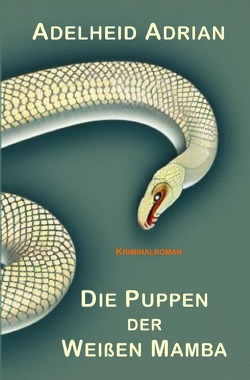 Die Puppen der Weißen Mamba von Adrian,  Adelheid