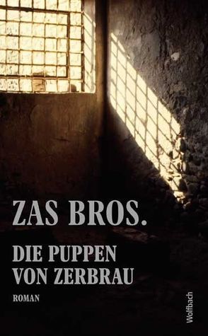 Die Puppen von Zerbrau von Bros.,  Zas