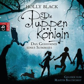 Die Puppenkönigin – Das Geheimnis eines Sommers von Baltscheit,  Martin, Black,  Holly, Brauner,  Anne