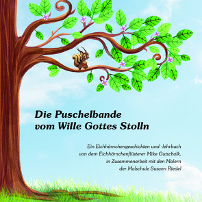 Die Puschelbande vom Wille Gottes Stolln von Gutschalk,  Mike