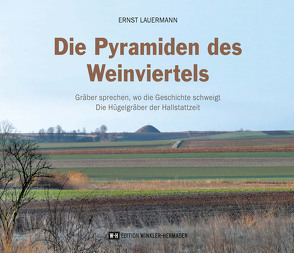 Die Pyramiden des Weinviertels von Lauermann,  Ernst