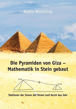 Die Pyramiden von Giza – Mathematik in Stein gebaut von Wirsching,  Armin