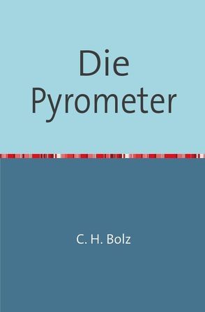 Die Pyrometer von Bolz,  C. H.