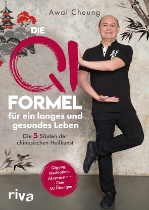 Die Qi-Formel für ein langes und gesundes Leben von Cheung,  Awai