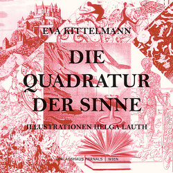 Die Quadratur der Sinne von Kittelmann,  Eva, Lauth,  Helga